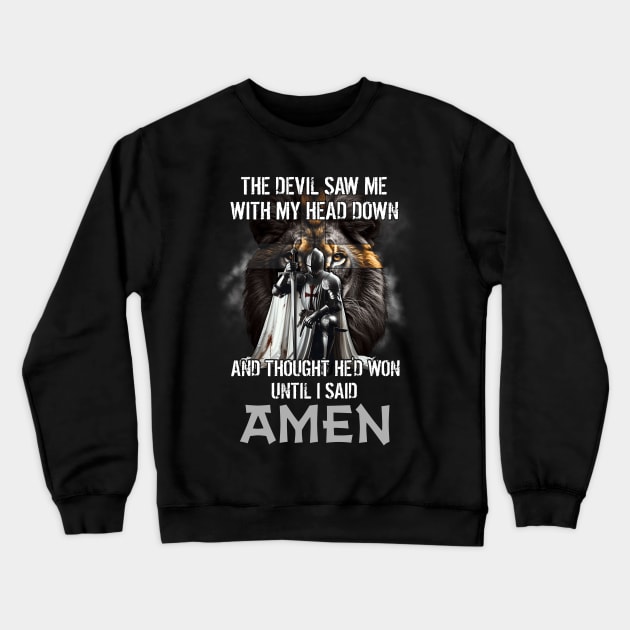 Jesus The Devil Saw Me With My Head Down Crewneck Sweatshirt by Schoenberger Willard